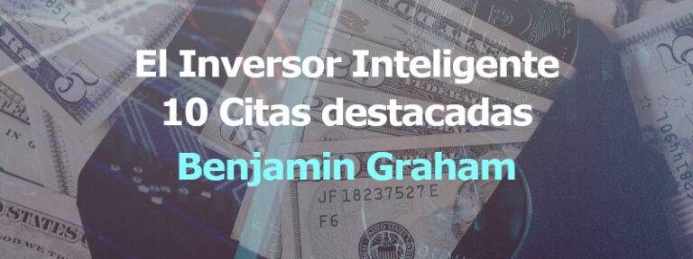 contodoycontado el inversor inteligente benjamin graham y 10 citas